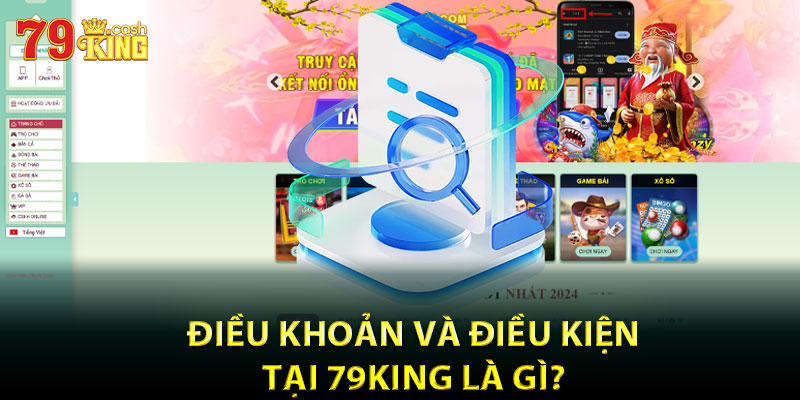 Điều Khoản Và Điều Kiện Tại 79king Là Gì?