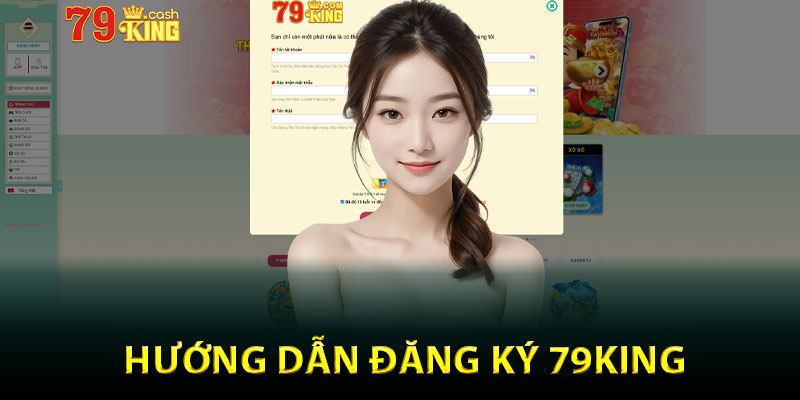 Hướng dẫn đăng ký 79KING