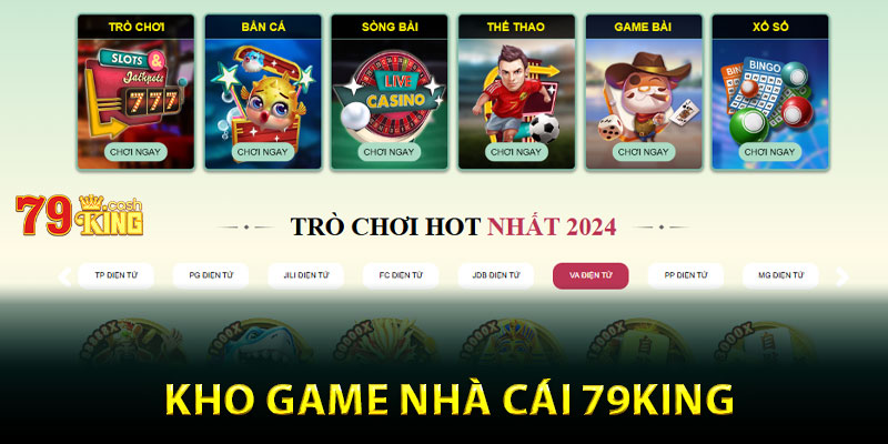 Kho game nhà cái 79KING được nhiều BET thủ ghé thăm