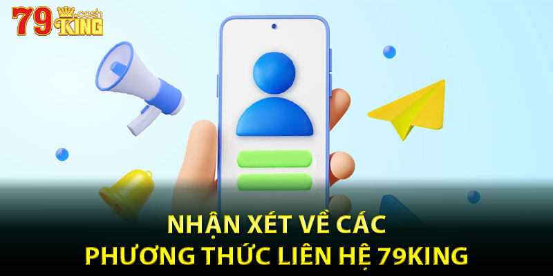 Nhận xét về các phương thức liên hệ và dịch vụ của 79king